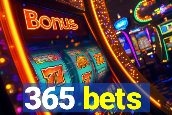 365 bets